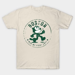 boston ll  was my first love T-Shirt